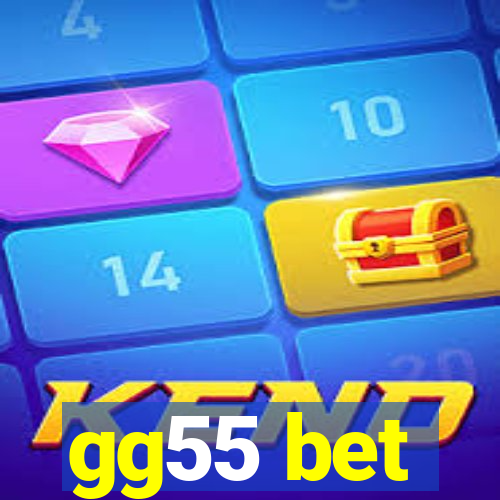 gg55 bet